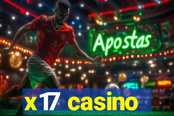 x17 casino